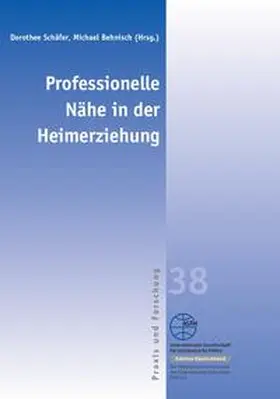 Schäfer / Behnisch | Professionelle Nähe in der Heimerziehung | Buch | 978-3-947704-26-2 | sack.de