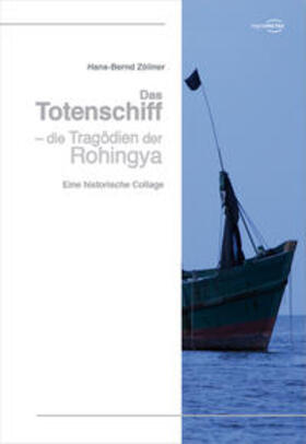 Zöllner |  Das Totenschiff – die Tragödien der Rohingya | Buch |  Sack Fachmedien