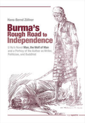 Zöllner |  Burma’s Rough Road to Independence | Buch |  Sack Fachmedien