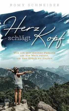 Romy |  Herz schlägt Kopf - Wie ich mit meiner Familie um die Welt reiste, um das Glück zu finden | Buch |  Sack Fachmedien