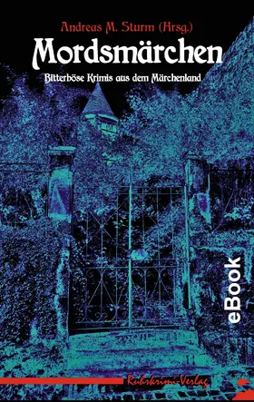 M. Sturm / Arnold / Bogenstahl |  Mordsmärchen | eBook | Sack Fachmedien