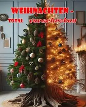 Kowalleck / Bücherplantage UG (haftungsbeschränkt) / Dehmel |  Weihnachten - Total verschroben | Buch |  Sack Fachmedien