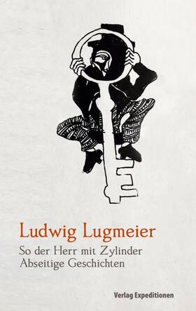 Lugmeier |  So der Herr mit Zylinder | Buch |  Sack Fachmedien