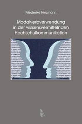 Hinzmann |  Modalverbverwendung in der wissensvermittelnden Hochschulkommunikation | Buch |  Sack Fachmedien