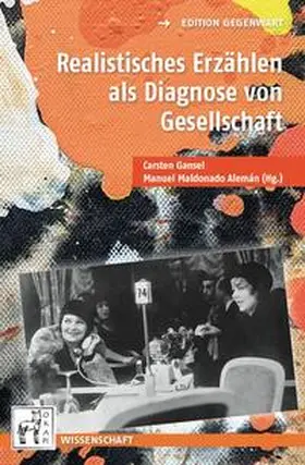 Gansel / Maldonado-Alemán |  Realistisches Erzählen als Diagnose von Gesellschaft | Buch |  Sack Fachmedien