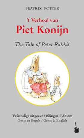 Potter |  Peter Hase. 't Verhoal van Piet Konijn / The Tale of Peter Rabbit | Buch |  Sack Fachmedien