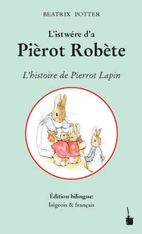 Potter |  L'istwére d’a Pièrot Robète / L'histoire de Pierrot Lapin | Buch |  Sack Fachmedien