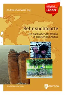 Salewski / Arlt / Frei |  Bibliothek der unbekannten Länder: Sehnsuchtsorte | Buch |  Sack Fachmedien