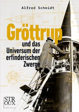 Schmidt | Gröttrup und das Universum der erfinderischen Zwerge | Buch | 978-3-948065-29-4 | sack.de