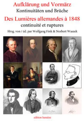 Fink / Waszek |  Aufklärung und Vormärz – Kontinuitäten und Brüche. Des Lumières allemandes à 1848 – continuité et ruptures. | Buch |  Sack Fachmedien