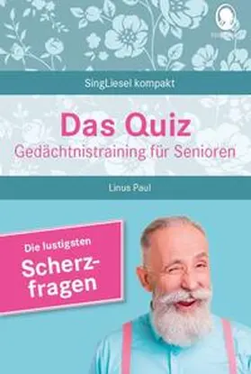 Paul |  Heitere Scherzfragen. Das Gedächtnistraining-Quiz für Senioren. Ideal als Beschäftigung, Gedächtnistraining, Aktivierung bei Demenz. | Buch |  Sack Fachmedien