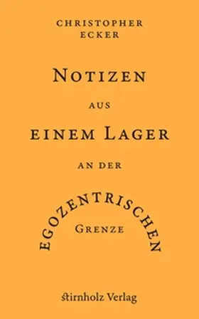 Ecker |  Notizen aus einem Lager an der egozentrischen Grenze | Buch |  Sack Fachmedien