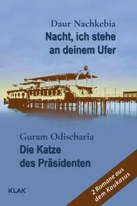 Nachkebia / Odischaria / Nacqebia |  Nacht, ich stehe an deinem Ufer / Die Katze des Präsidenten | Buch |  Sack Fachmedien