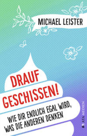 Leister |  Drauf geschissen! | Buch |  Sack Fachmedien