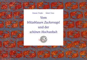 Trieder |  Vom blitzeblauen Zuckervogel und der schönen Hochseekuh | Buch |  Sack Fachmedien