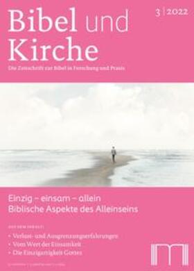 Katholisches Bibelwerk e. V. |  Bibel und Kirche / Einzig - einsam - allein | Buch |  Sack Fachmedien
