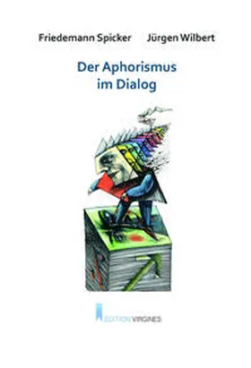 Spicker / Wilbert |  Der Aphorismus im Dialog | Buch |  Sack Fachmedien