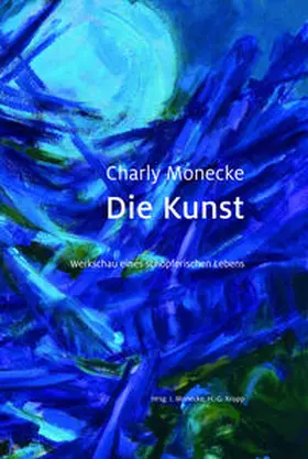 Monecke / Krupp / Behm |  Charly Monecke - Die Kunst | Buch |  Sack Fachmedien