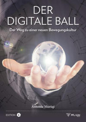 Muriqi |  Der digitale Ball | Buch |  Sack Fachmedien