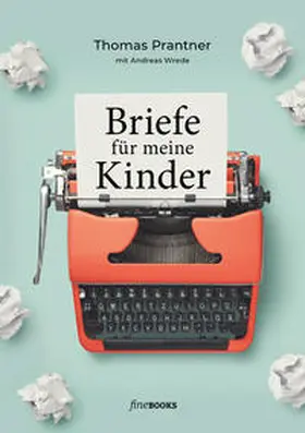 Thomas / Wrede |  Briefe für meine Kinder | Buch |  Sack Fachmedien