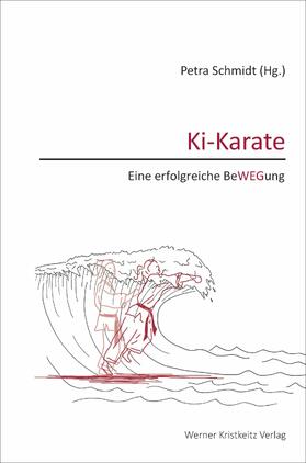 Schmidt |  Ki-Karate - Eine erfolgreiche BeWEGung | eBook | Sack Fachmedien