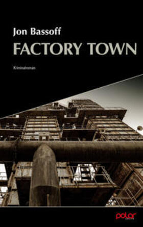 Bassoff / Ruckh |  Bassoff, J: Factory Town | Buch |  Sack Fachmedien