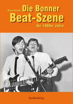 Berger |  Die Bonner Beat-Szene der 1960er Jahre | Buch |  Sack Fachmedien