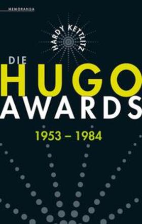 Kettlitz |  Kettlitz, H: Hugo Awards 1953 - 1984 | Buch |  Sack Fachmedien