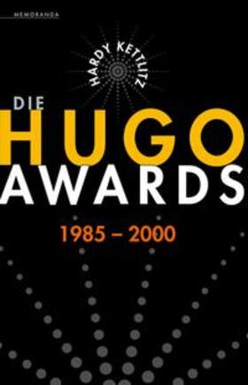 Kettlitz |  Die Hugo Awards 1985 - 2000 | Buch |  Sack Fachmedien