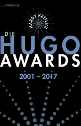 Kettlitz |  Die Hugo Awards 2001 – 2017 | eBook | Sack Fachmedien