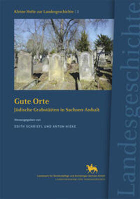 Schriefl / Hieke |  Gute Orte. Jüdische Grabstätten in Sachsen-Anhalt (Kleine Hefte zur Landesgeschichte1) | Buch |  Sack Fachmedien