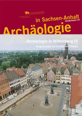 Meller / Hille |  Archäologie in Wittenberg IV (Archäologie in Sachsen Anhalt / Sonderband 33) | Buch |  Sack Fachmedien