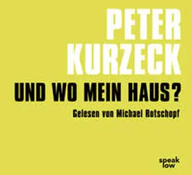 Kurzeck |  Und wo mein Haus? | Sonstiges |  Sack Fachmedien