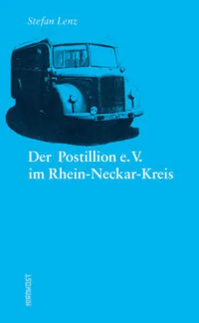 Lenz |  Der Postillion e.V. im Rhein-Neckar-Kreis | Buch |  Sack Fachmedien