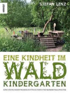 Lenz |  Eine Kindheit im Waldkindergarten | Buch |  Sack Fachmedien