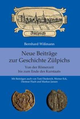 Wißmann / Diederich / Eck |  Neue Beiträge zur Geschichte Zülpichs | Buch |  Sack Fachmedien