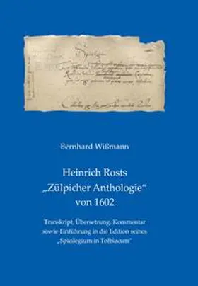 Wißmann / Geschichtsverein e.V. |  Heinrich Rosts "Zülpicher Anthologie" von 1602 | Buch |  Sack Fachmedien