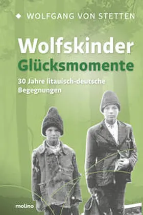 Stetten | Wolfskinder - Glücksmomente | Buch | 978-3-948696-10-8 | sack.de