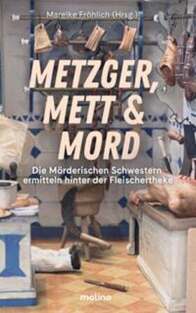 Adam / Fröhlich / Naundorf |  Metzger, Mett & Mord | Buch |  Sack Fachmedien