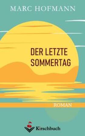 Hofmann |  Der letzte Sommertag | Buch |  Sack Fachmedien