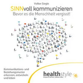 Siegle / Schirmohammadi / Scheithauer |  Sinnvoll kommunizieren | Sonstiges |  Sack Fachmedien