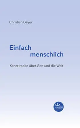 Geyer |  Einfach menschlich | Buch |  Sack Fachmedien