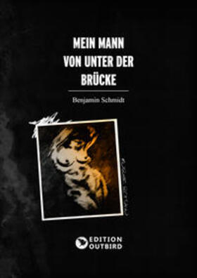 Schmidt |  Schmidt, B: Mein Mann von unter der Brücke | Buch |  Sack Fachmedien