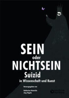 Vögele / Dr. Heinrichs / Heinrichs |  Sein oder Nichtsein - Suizid in Wissenschaft und Kunst | Buch |  Sack Fachmedien