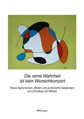 Uri Weber / Weber |  Die reine Wahrheit ist kein Wunschkonzert | Buch |  Sack Fachmedien