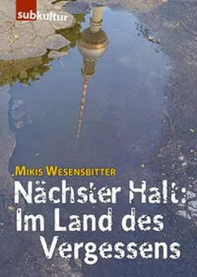 Wesensbitter |  Nächster Halt: Im Land des Vergessens | Buch |  Sack Fachmedien