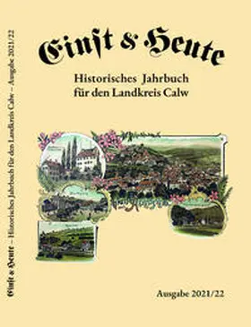 Ackermann / Kreisgeschichtsverein Calw e.V. |  Einst & Heute – Historisches Jahrbuch für den Landkreis Calw – Ausgabe 2021/22 | Buch |  Sack Fachmedien