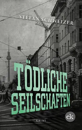 Schweizer |  Tödliche Seilschaften | Buch |  Sack Fachmedien