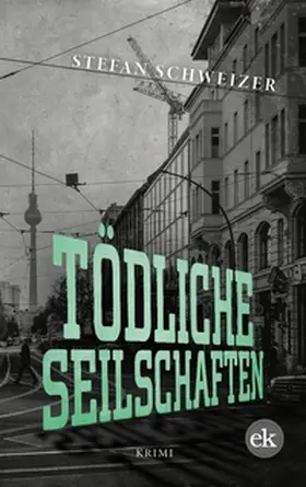 Schweizer |  Tödliche Seilschaften | eBook | Sack Fachmedien