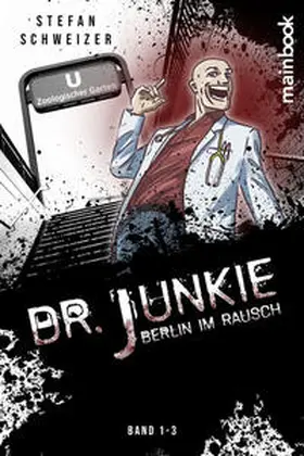 Schweizer |  Dr. Junkie - Berlin im Rausch | Buch |  Sack Fachmedien